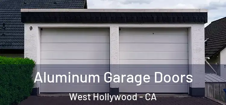  Aluminum Garage Doors West Hollywood - CA