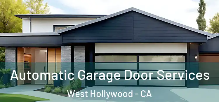  Automatic Garage Door Services West Hollywood - CA