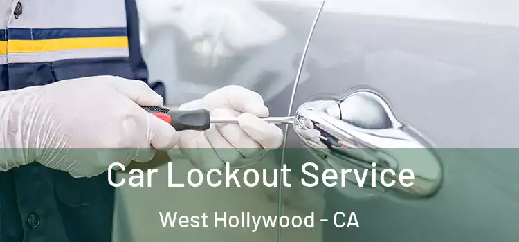 Car Lockout Service West Hollywood - CA