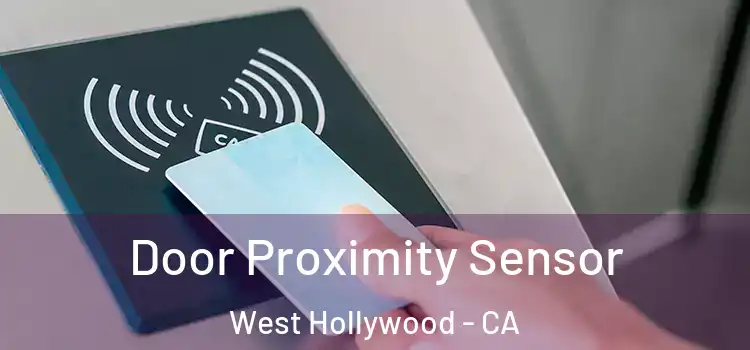  Door Proximity Sensor West Hollywood - CA