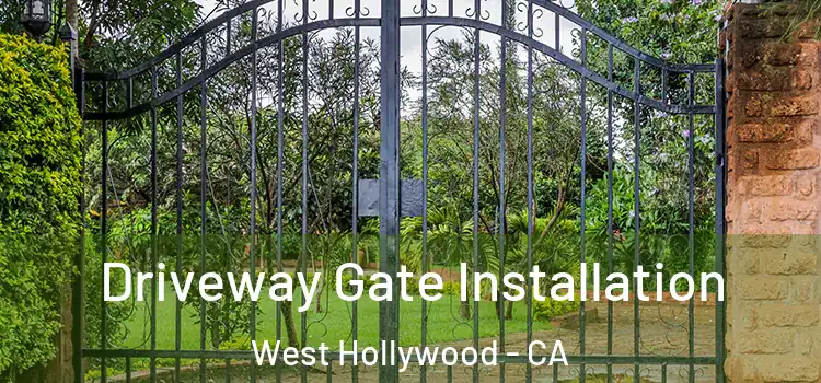  Driveway Gate Installation West Hollywood - CA