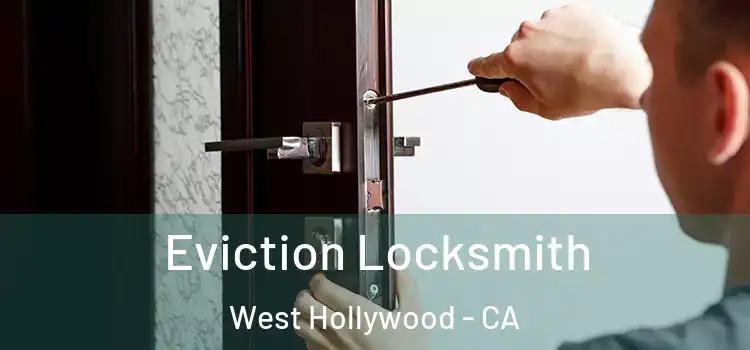  Eviction Locksmith West Hollywood - CA