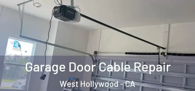  Garage Door Cable Repair West Hollywood - CA