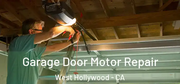  Garage Door Motor Repair West Hollywood - CA