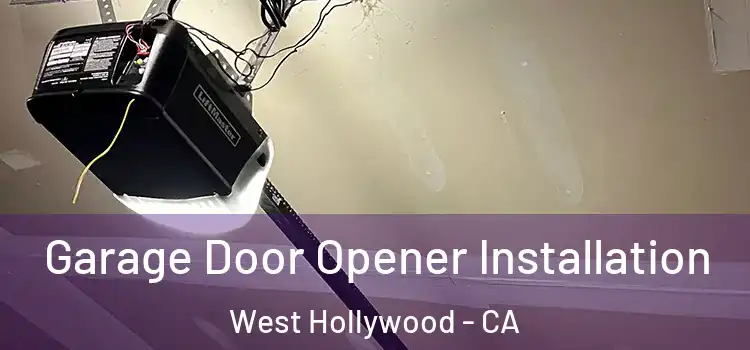  Garage Door Opener Installation West Hollywood - CA