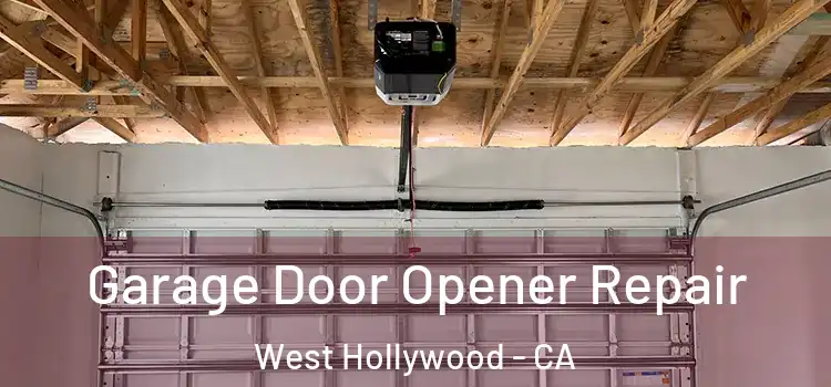  Garage Door Opener Repair West Hollywood - CA