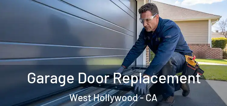  Garage Door Replacement West Hollywood - CA