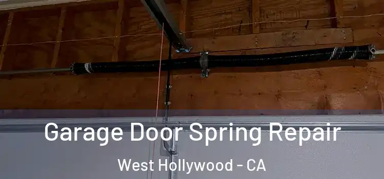  Garage Door Spring Repair West Hollywood - CA