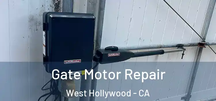 Gate Motor Repair West Hollywood - CA