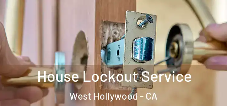 House Lockout Service West Hollywood - CA