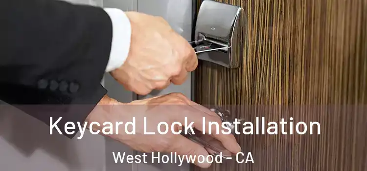  Keycard Lock Installation West Hollywood - CA