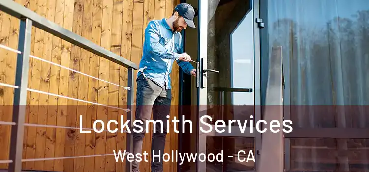 Locksmith Services West Hollywood - CA
