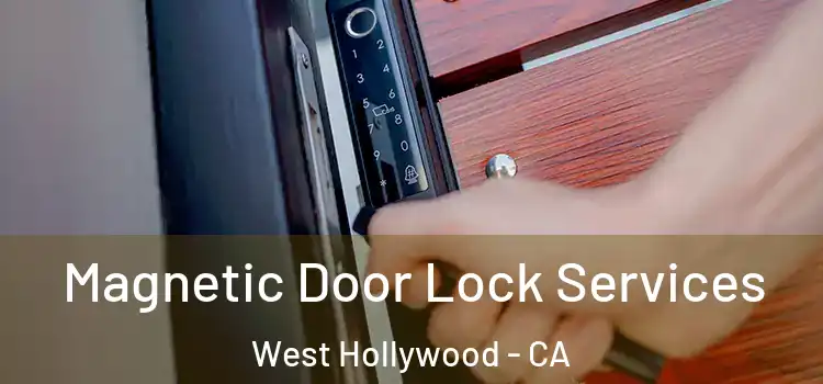  Magnetic Door Lock Services West Hollywood - CA