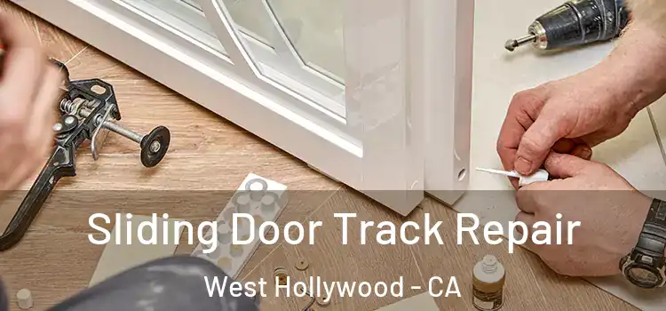  Sliding Door Track Repair West Hollywood - CA