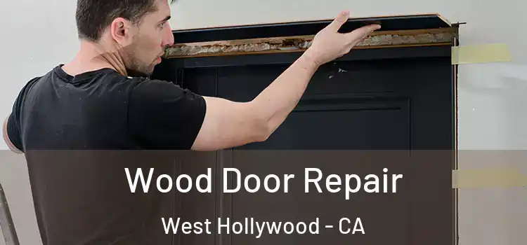  Wood Door Repair West Hollywood - CA